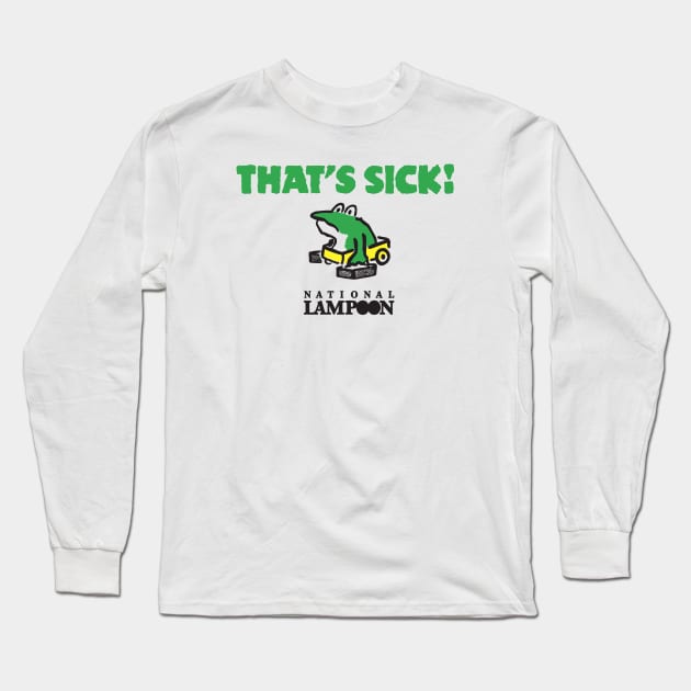 That's Sick Frog Long Sleeve T-Shirt by Chewbaccadoll